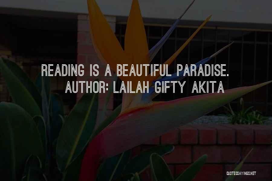 Lailah Gifty Akita Quotes: Reading Is A Beautiful Paradise.