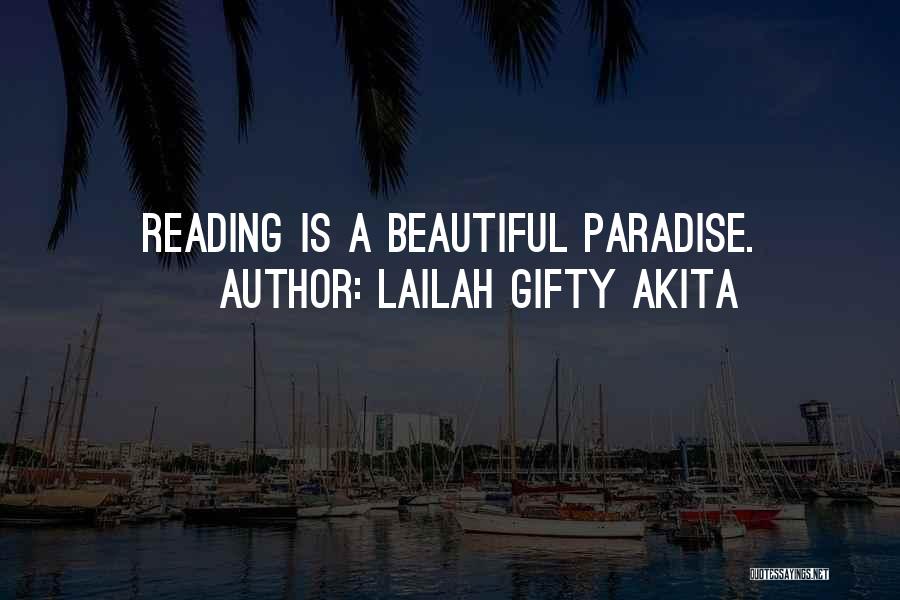 Lailah Gifty Akita Quotes: Reading Is A Beautiful Paradise.