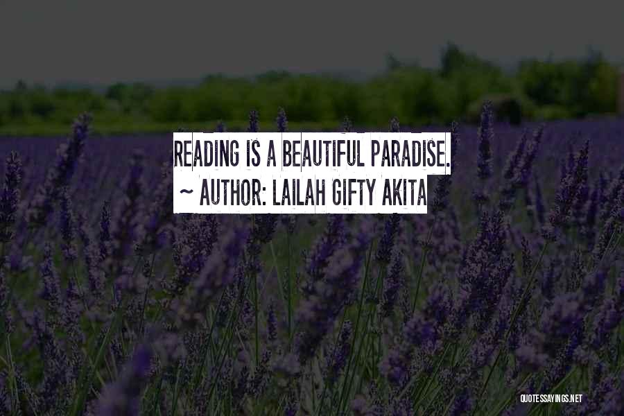 Lailah Gifty Akita Quotes: Reading Is A Beautiful Paradise.