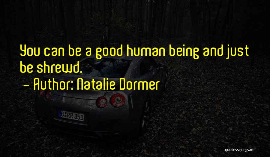 Natalie Dormer Quotes: You Can Be A Good Human Being And Just Be Shrewd.