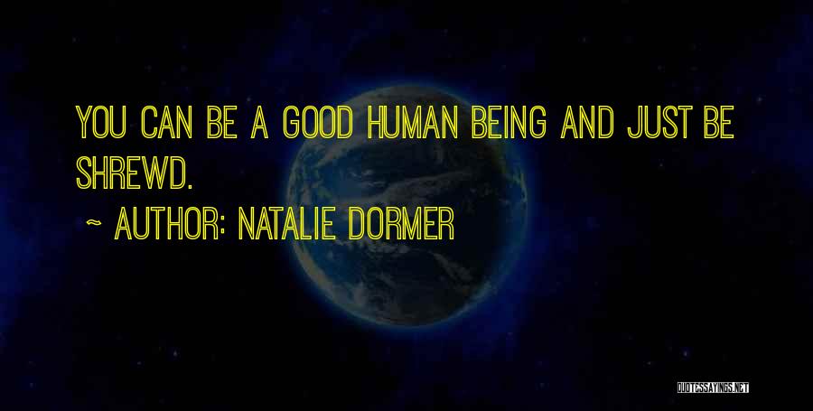 Natalie Dormer Quotes: You Can Be A Good Human Being And Just Be Shrewd.