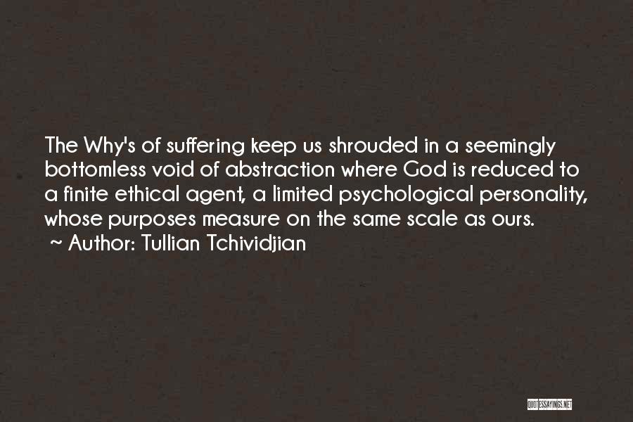Tullian Tchividjian Quotes: The Why's Of Suffering Keep Us Shrouded In A Seemingly Bottomless Void Of Abstraction Where God Is Reduced To A