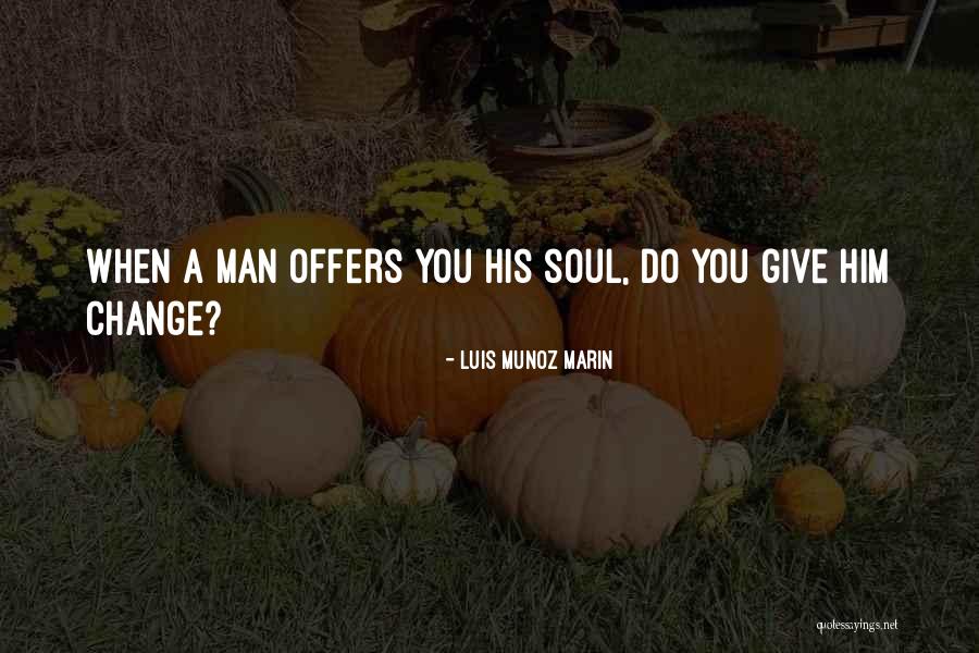 16853wg Quotes By Luis Munoz Marin 16853wg Quotes By Luis Munoz Marin