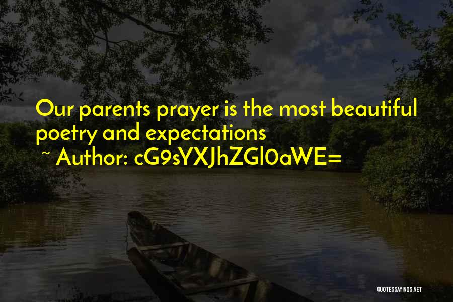 CG9sYXJhZGl0aWE= Quotes: Our Parents Prayer Is The Most Beautiful Poetry And Expectations
