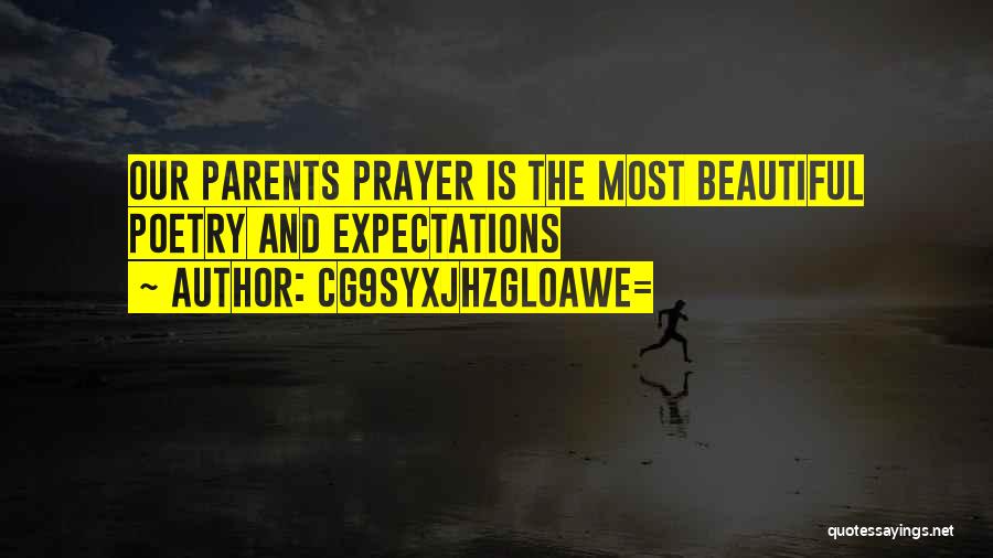 CG9sYXJhZGl0aWE= Quotes: Our Parents Prayer Is The Most Beautiful Poetry And Expectations