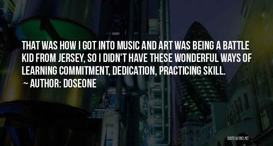 Doseone Quotes: That Was How I Got Into Music And Art Was Being A Battle Kid From Jersey, So I Didn't Have