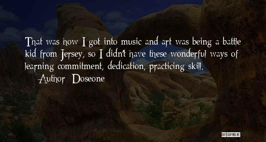 Doseone Quotes: That Was How I Got Into Music And Art Was Being A Battle Kid From Jersey, So I Didn't Have