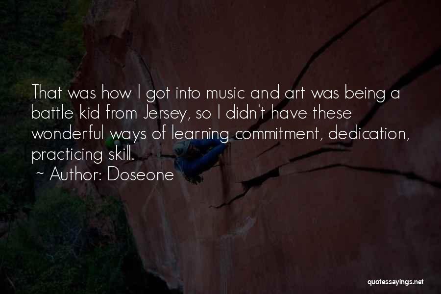 Doseone Quotes: That Was How I Got Into Music And Art Was Being A Battle Kid From Jersey, So I Didn't Have