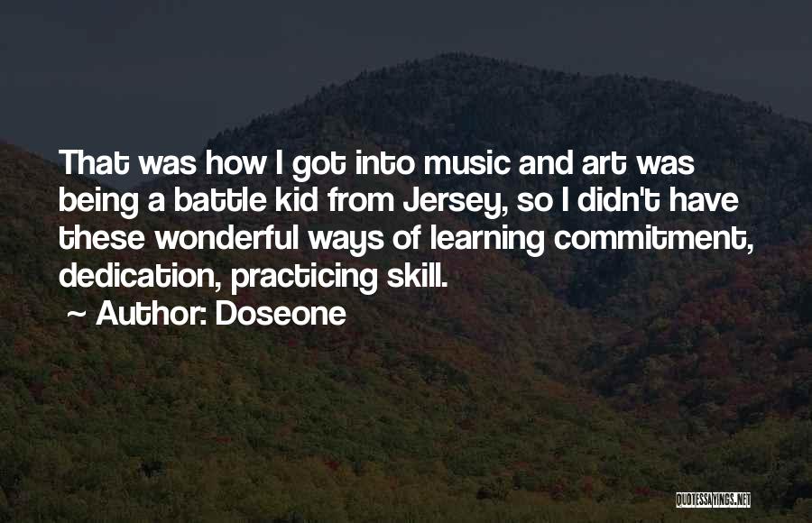 Doseone Quotes: That Was How I Got Into Music And Art Was Being A Battle Kid From Jersey, So I Didn't Have