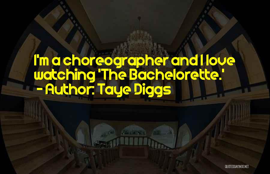 Taye Diggs Quotes: I'm A Choreographer And I Love Watching 'the Bachelorette.'