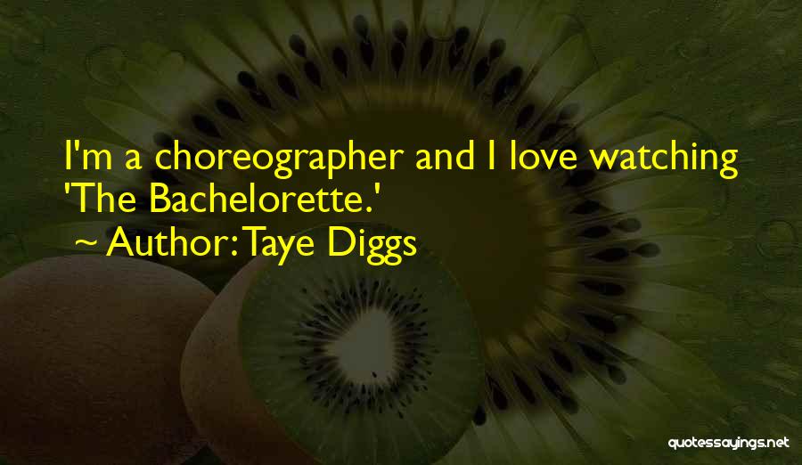 Taye Diggs Quotes: I'm A Choreographer And I Love Watching 'the Bachelorette.'
