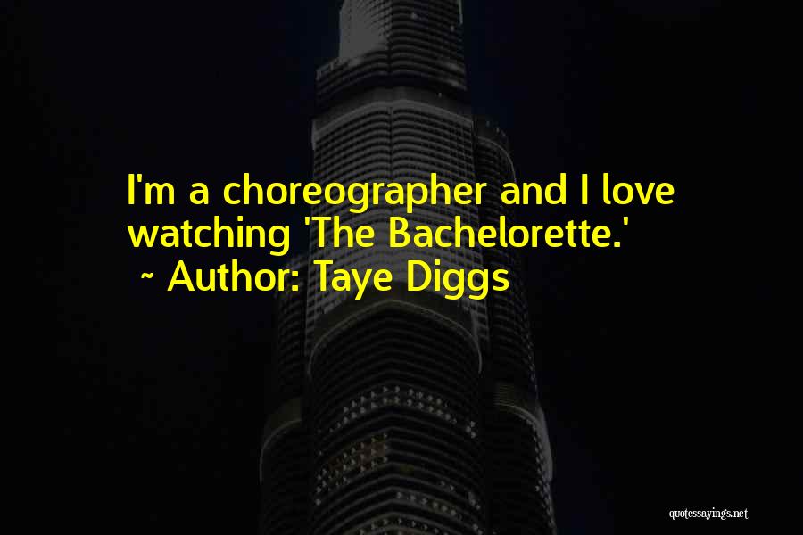 Taye Diggs Quotes: I'm A Choreographer And I Love Watching 'the Bachelorette.'