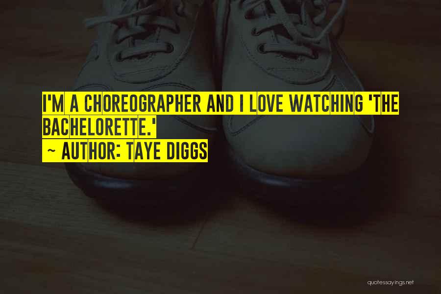 Taye Diggs Quotes: I'm A Choreographer And I Love Watching 'the Bachelorette.'