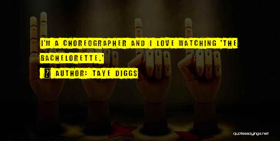 Taye Diggs Quotes: I'm A Choreographer And I Love Watching 'the Bachelorette.'