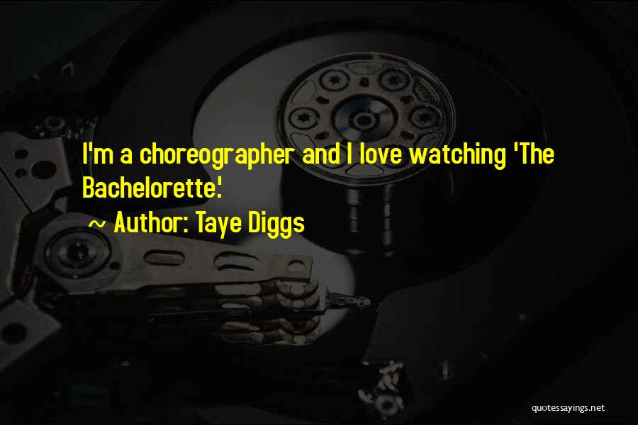 Taye Diggs Quotes: I'm A Choreographer And I Love Watching 'the Bachelorette.'