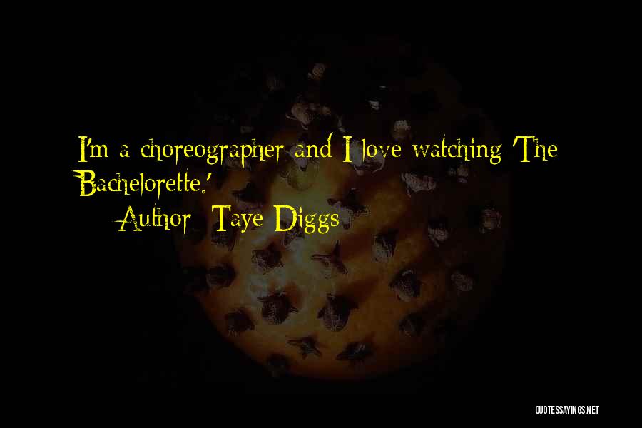 Taye Diggs Quotes: I'm A Choreographer And I Love Watching 'the Bachelorette.'