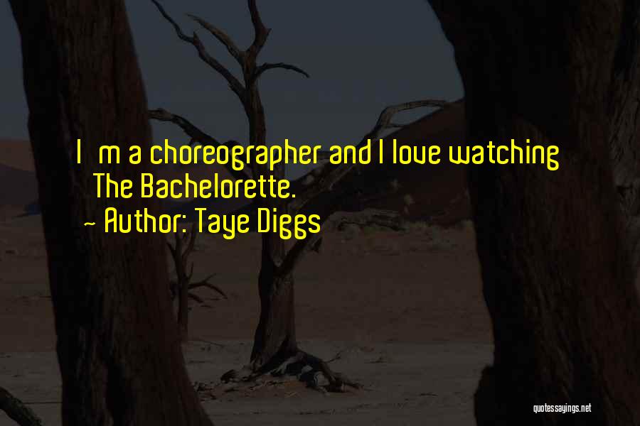 Taye Diggs Quotes: I'm A Choreographer And I Love Watching 'the Bachelorette.'