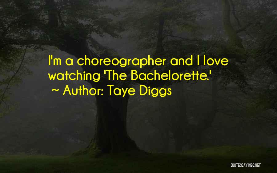 Taye Diggs Quotes: I'm A Choreographer And I Love Watching 'the Bachelorette.'