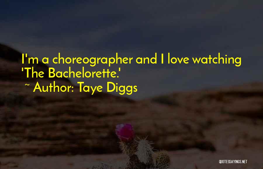Taye Diggs Quotes: I'm A Choreographer And I Love Watching 'the Bachelorette.'