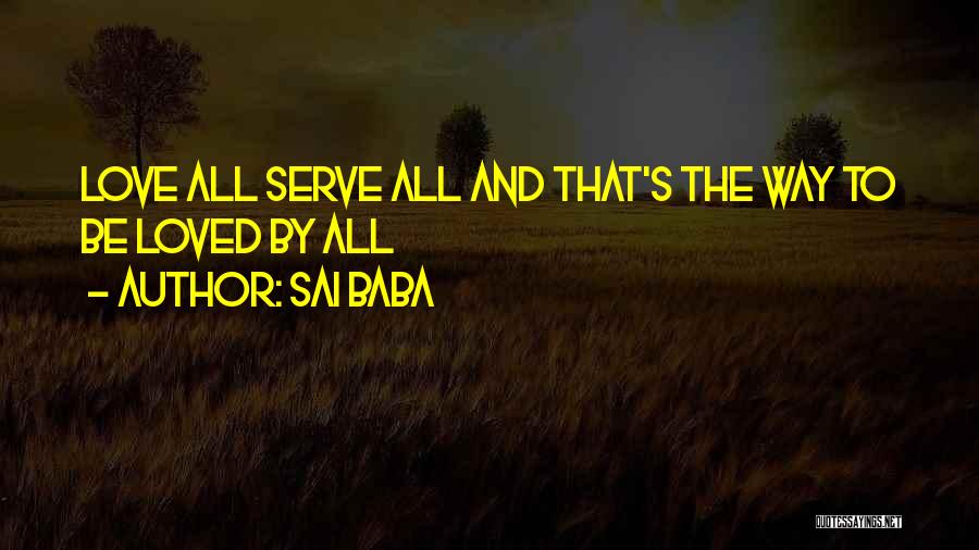 Sai Baba Quotes: Love All Serve All And That's The Way To Be Loved By All