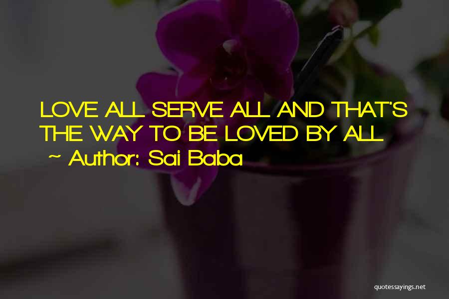 Sai Baba Quotes: Love All Serve All And That's The Way To Be Loved By All