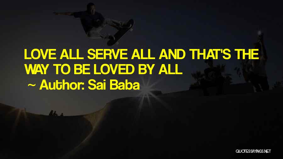 Sai Baba Quotes: Love All Serve All And That's The Way To Be Loved By All