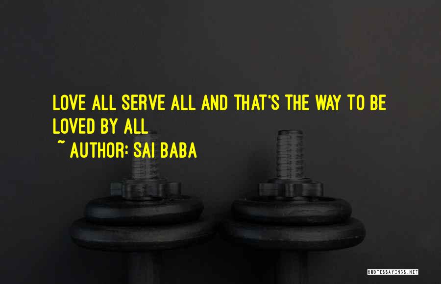 Sai Baba Quotes: Love All Serve All And That's The Way To Be Loved By All