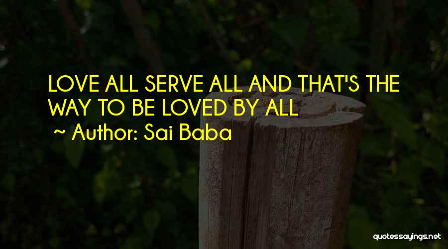 Sai Baba Quotes: Love All Serve All And That's The Way To Be Loved By All