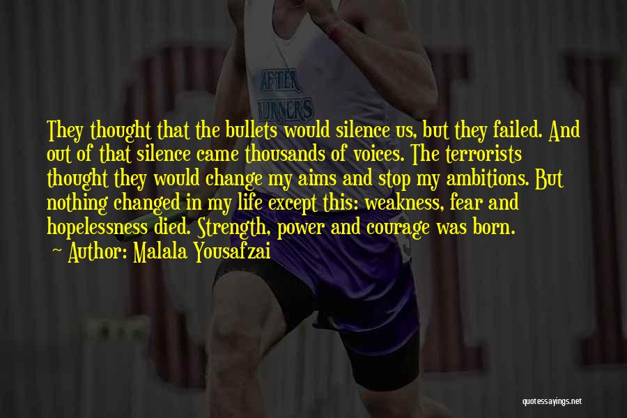 Malala Yousafzai Quotes: They Thought That The Bullets Would Silence Us, But They Failed. And Out Of That Silence Came Thousands Of Voices.