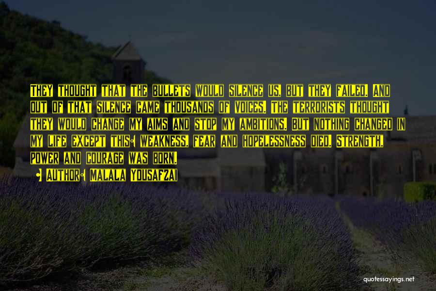 Malala Yousafzai Quotes: They Thought That The Bullets Would Silence Us, But They Failed. And Out Of That Silence Came Thousands Of Voices.