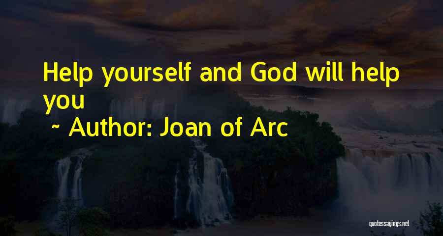 Joan Of Arc Quotes: Help Yourself And God Will Help You