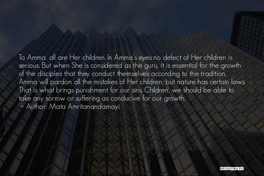 Mata Amritanandamayi Quotes: To Amma, All Are Her Children. In Amma's Eyes No Defect Of Her Children Is Serious. But When She Is