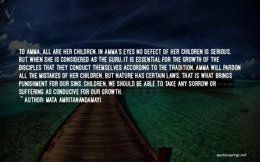 Mata Amritanandamayi Quotes: To Amma, All Are Her Children. In Amma's Eyes No Defect Of Her Children Is Serious. But When She Is