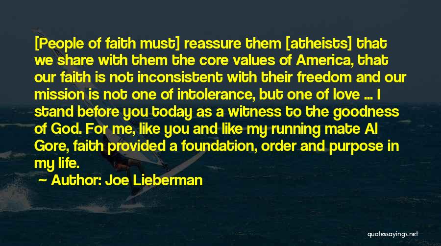 Joe Lieberman Quotes: [people Of Faith Must] Reassure Them [atheists] That We Share With Them The Core Values Of America, That Our Faith