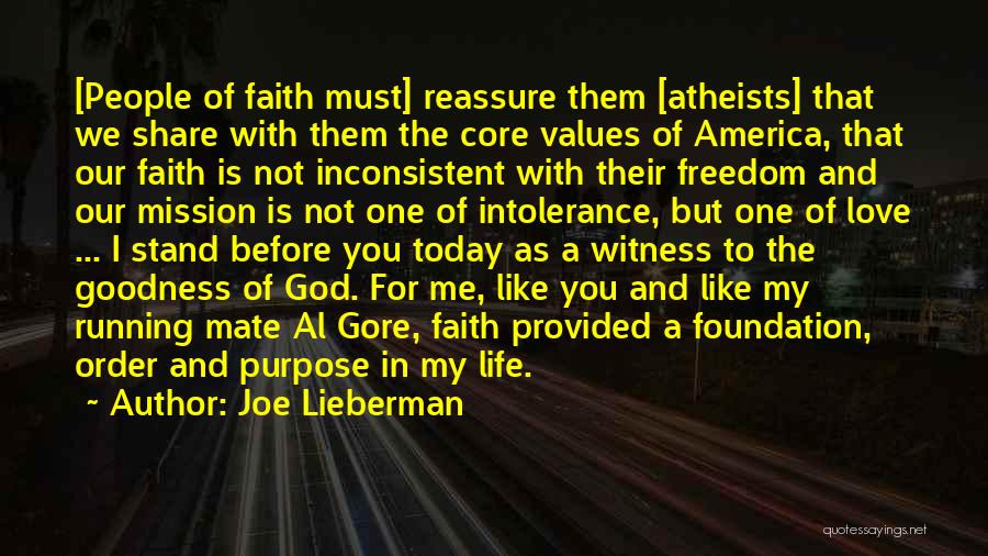 Joe Lieberman Quotes: [people Of Faith Must] Reassure Them [atheists] That We Share With Them The Core Values Of America, That Our Faith