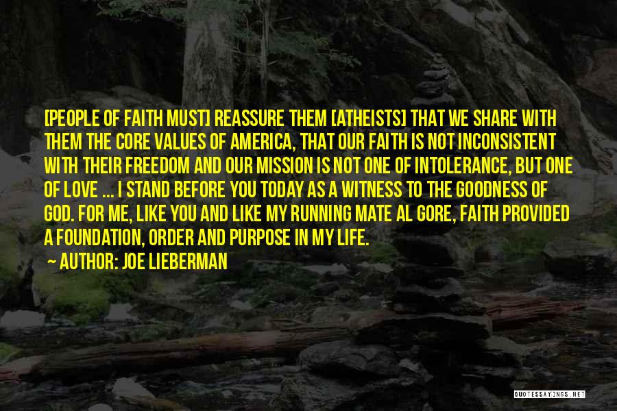 Joe Lieberman Quotes: [people Of Faith Must] Reassure Them [atheists] That We Share With Them The Core Values Of America, That Our Faith