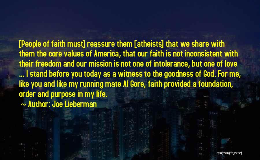 Joe Lieberman Quotes: [people Of Faith Must] Reassure Them [atheists] That We Share With Them The Core Values Of America, That Our Faith