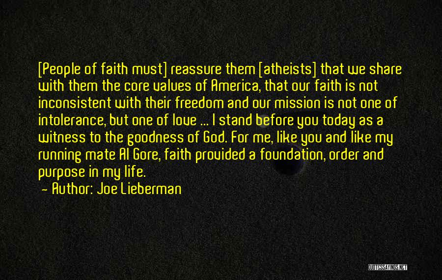 Joe Lieberman Quotes: [people Of Faith Must] Reassure Them [atheists] That We Share With Them The Core Values Of America, That Our Faith