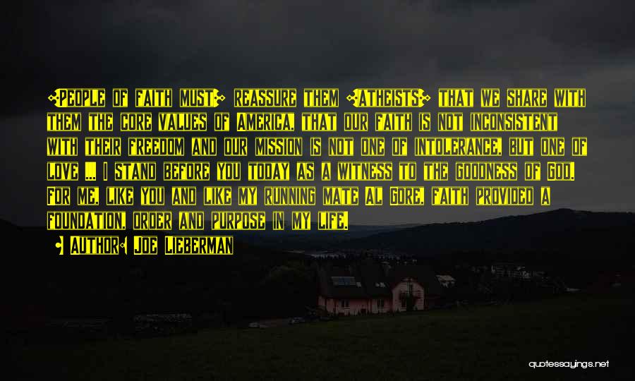 Joe Lieberman Quotes: [people Of Faith Must] Reassure Them [atheists] That We Share With Them The Core Values Of America, That Our Faith