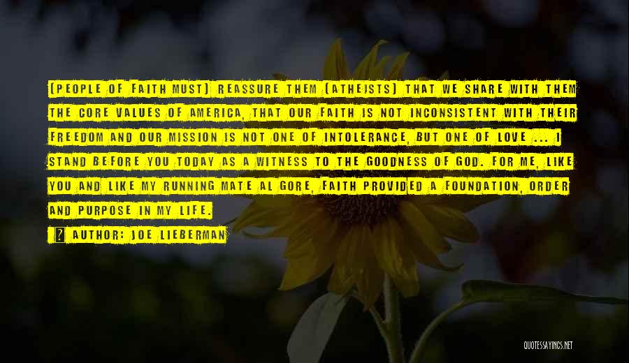 Joe Lieberman Quotes: [people Of Faith Must] Reassure Them [atheists] That We Share With Them The Core Values Of America, That Our Faith