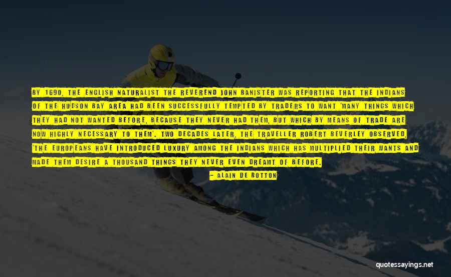 1690 Quotes By Alain De Botton 1690 Quotes By Alain De Botton