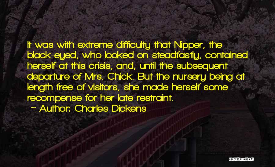 Charles Dickens Quotes: It Was With Extreme Difficulty That Nipper, The Black-eyed, Who Looked On Steadfastly, Contained Herself At This Crisis, And, Until