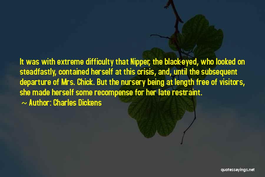 Charles Dickens Quotes: It Was With Extreme Difficulty That Nipper, The Black-eyed, Who Looked On Steadfastly, Contained Herself At This Crisis, And, Until