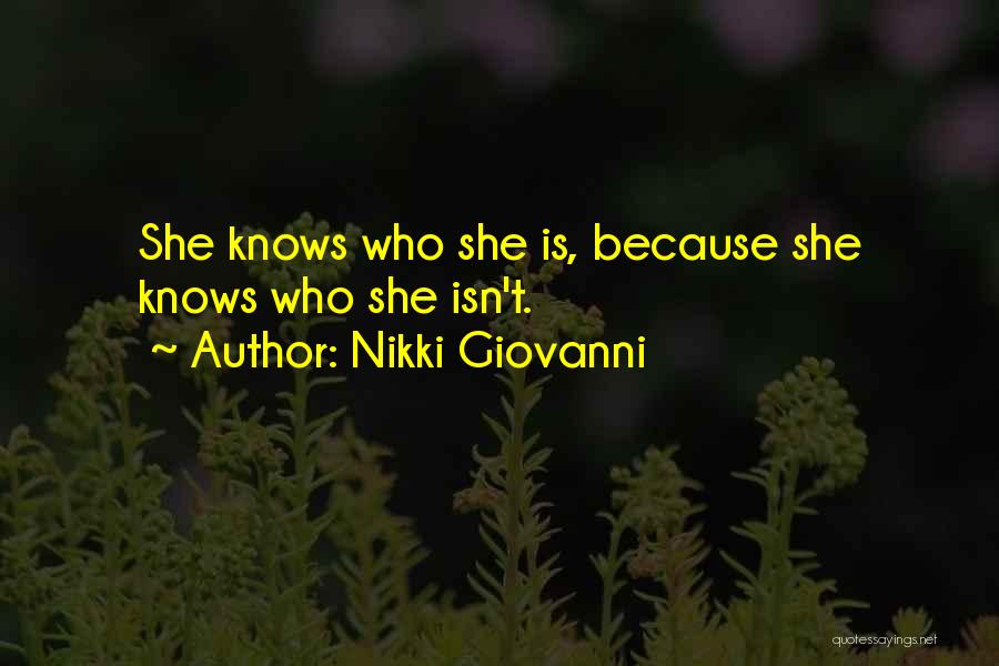 Nikki Giovanni Quotes: She Knows Who She Is, Because She Knows Who She Isn't.