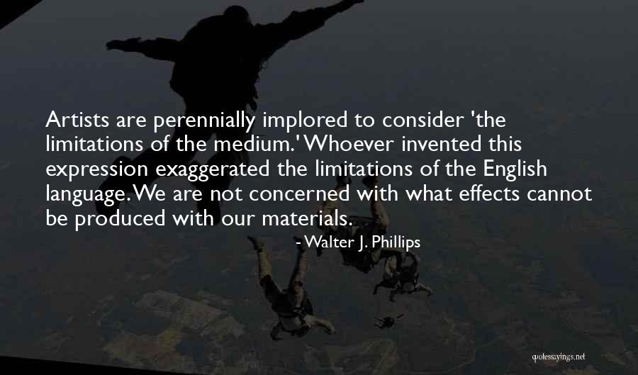 1690s Human Quotes By Walter J. Phillips 1690s Human Quotes By Walter J. Phillips