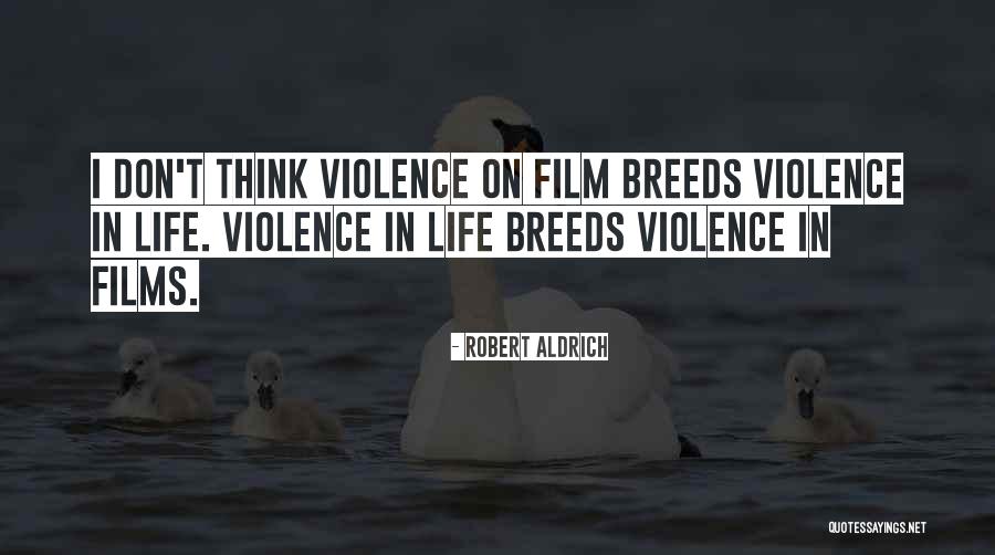 16918 Quotes By Robert Aldrich 16918 Quotes By Robert Aldrich