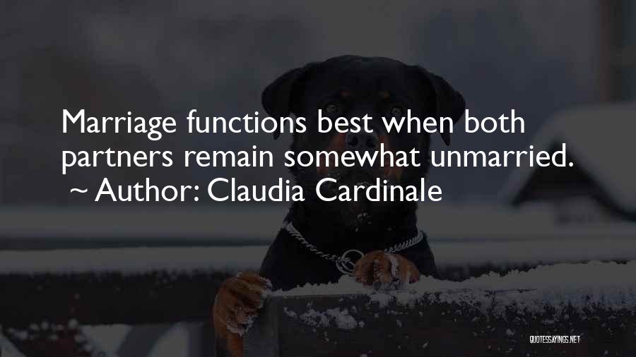 Claudia Cardinale Quotes: Marriage Functions Best When Both Partners Remain Somewhat Unmarried.