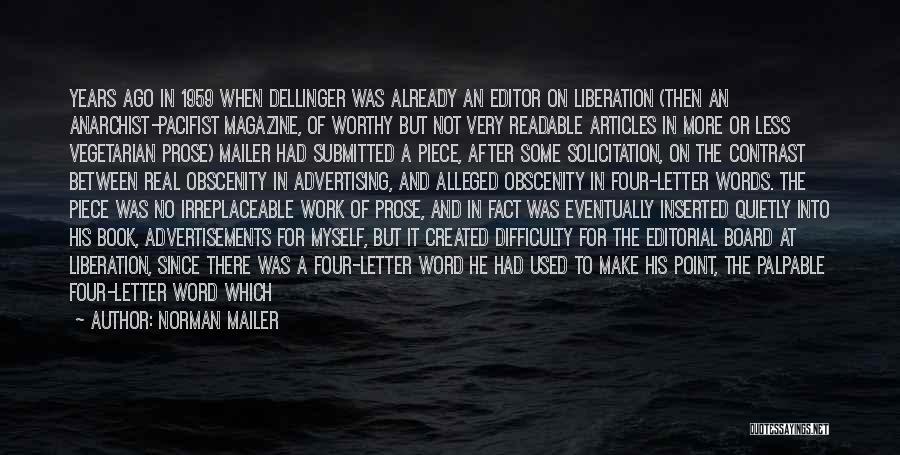 Norman Mailer Quotes: Years Ago In 1959 When Dellinger Was Already An Editor On Liberation (then An Anarchist-pacifist Magazine, Of Worthy But Not