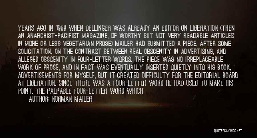 Norman Mailer Quotes: Years Ago In 1959 When Dellinger Was Already An Editor On Liberation (then An Anarchist-pacifist Magazine, Of Worthy But Not