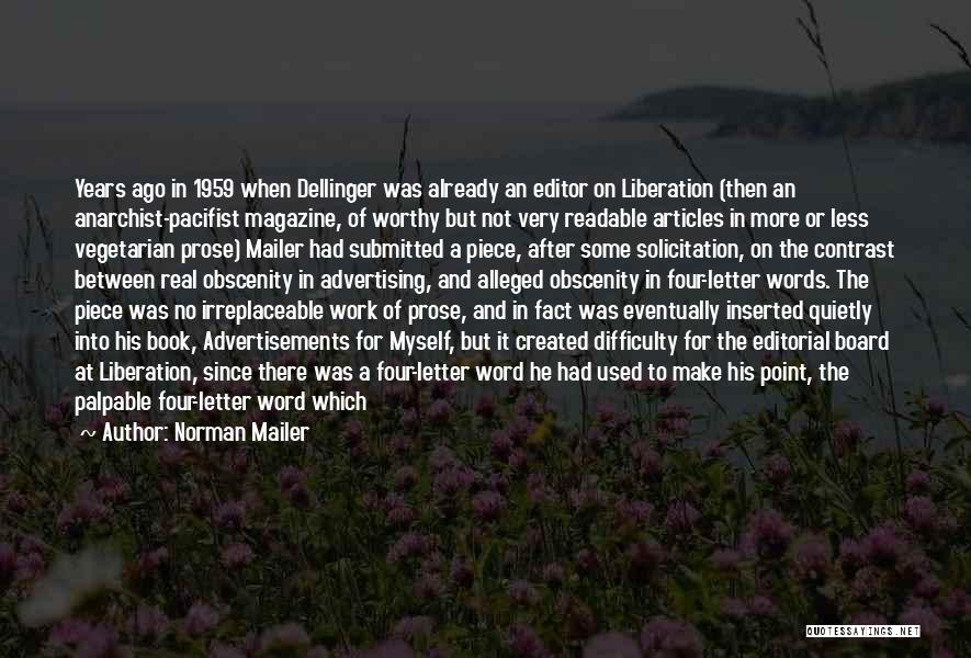 Norman Mailer Quotes: Years Ago In 1959 When Dellinger Was Already An Editor On Liberation (then An Anarchist-pacifist Magazine, Of Worthy But Not